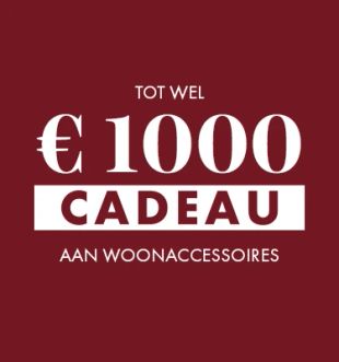 Tot wel € 1000 cadeau aan woonaccessoires | Bouman & Potter